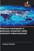 Potenze emergenti e alleanze mutevoli nelle relazioni internazionali