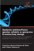Badanie polimorfizmu genów cytokin w gor¿czce krwotocznej denga