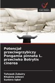 Potencja¿ przeciwgrzybiczy Pongamia pinnata L. przeciwko Botrytis cinerea Potencja¿ przeciwgrzybiczy Pongamia pinnata L. przeciwko Botrytis cinerea