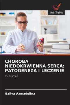 Cover CHOROBA NIEDOKRWIENNA SERCA: PATOGENEZA I LECZENIE