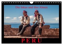 Peru, die Inkas und ihre Ahnen (Wandkalender 2026 DIN A4 quer), CALVENDO Monatskalender