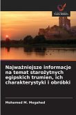 Najwa¿niejsze informacje na temat staro¿ytnych egipskich trumien, ich charakterystyki i obróbki