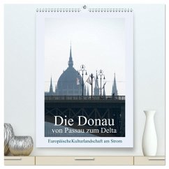 Die Donau von Passau zum Delta (hochwertiger Premium Wandkalender 2026 DIN A2 hoch), Kunstdruck in Hochglanz Die Donau von Passau zum Delta (hochwertiger Premium Wandkalender 2026 DIN A2 hoch), Kunstdruck in Hochglanz