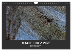 MAGIE HOLZ 2026 (Wandkalender 2026 DIN A4 quer), CALVENDO Monatskalender