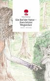 Ein Ruf der Natur - Zoes letzter Wegweiser. Life is a Story - story.one