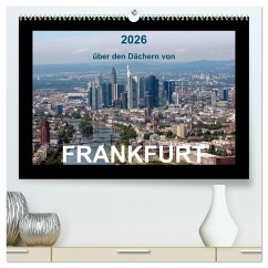 über den Dächern von FRANKFURT (hochwertiger Premium Wandkalender 2026 DIN A2 quer), Kunstdruck in Hochglanz