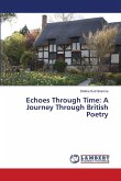 Echoes Through Time: A Journey Through British Poetry Echoes Through Time: A Journey Through British Poetry