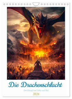 Die Drachenschlacht (Wandkalender 2026 DIN A4 hoch), CALVENDO Monatskalender