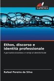 Ethos, discorso e identità professionale