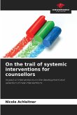 On the trail of systemic interventions for counsellors