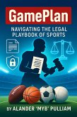 Game Plan: Navigating Rules, Rights, and Rivalries (eBook, ePUB) Game Plan: Navigating Rules, Rights, and Rivalries (eBook, ePUB)
