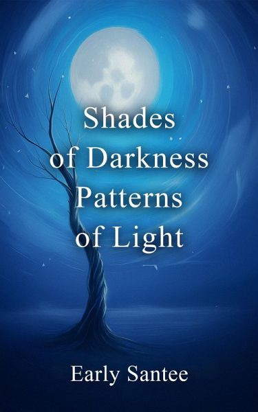 Shades of Darkness Patterns of Light (eBook, ePUB) Shades of Darkness Patterns of Light (eBook, ePUB)