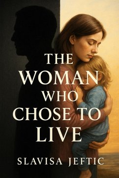 Cover The Woman Who Chose To Live (eBook, ePUB)
