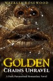 Golden Chains Unravel: A Dark Paranormal Romantasy Novel (Chains of Desire) (eBook, ePUB)