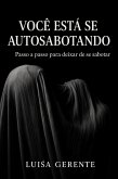 Você está se auto sabotando (eBook, ePUB)