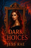 Dark Choices (Dark Choices series, #1) (eBook, ePUB)