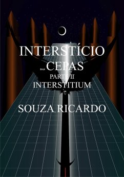 O Interstício das Cepas - Parte II - Interstitium (eBook, ePUB) - Ricardo, Souza