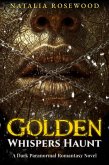 Golden Whispers Haunt: A Dark Paranormal Romantasy Novel (Chains of Desire) (eBook, ePUB)