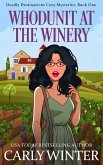 Whodunit at the Winery (Deadly Destinations Cozy Mysteries, #1) (eBook, ePUB) Whodunit at the Winery (Deadly Destinations Cozy Mysteries, #1) (eBook, ePUB)