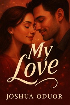 My Love (eBook, ePUB) - Oduor, Joshua