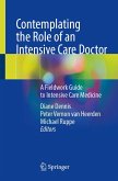 Contemplating the Role of an Intensive Care Doctor (eBook, PDF) Contemplating the Role of an Intensive Care Doctor (eBook, PDF)