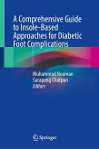 A Comprehensive Guide to Insole-Based Approaches for Diabetic Foot Complications (eBook, PDF)