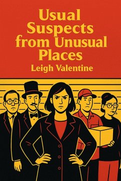 Usual Suspects from Unusual Places (eBook, ePUB) - Valentine, Leigh