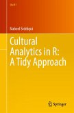 Cultural Analytics in R: A Tidy Approach (eBook, PDF) Cultural Analytics in R: A Tidy Approach (eBook, PDF)