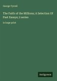 The Faith of the Millions; A Selection Of Past Essays; 2 series