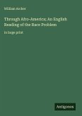 Through Afro-America; An English Reading of the Race Problem Through Afro-America; An English Reading of the Race Problem