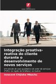 Integração proativa-reativa do cliente durante o desenvolvimento de novos serviços Integração proativa-reativa do cliente durante o desenvolvimento de novos serviços