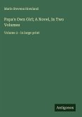 Papa's Own Girl; A Novel, In Two Volumes Papa's Own Girl; A Novel, In Two Volumes