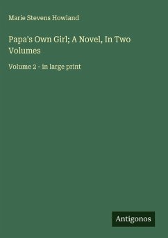 Cover Papa's Own Girl; A Novel, In Two Volumes