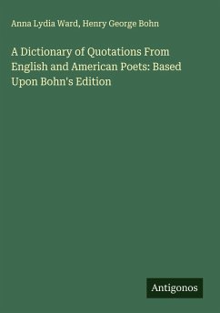 Cover A Dictionary of Quotations From English and American Poets: Based Upon Bohn's Edition