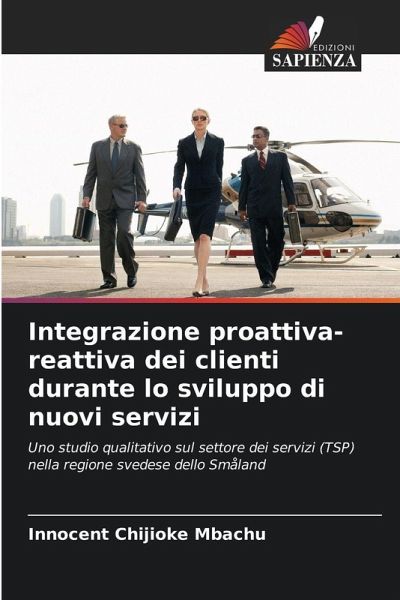 Integrazione proattiva-reattiva dei clienti durante lo sviluppo di nuovi servizi Integrazione proattiva-reattiva dei clienti durante lo sviluppo di nuovi servizi