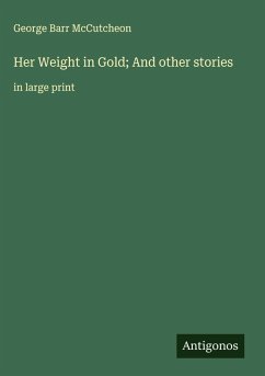 Cover Her Weight in Gold; And other stories