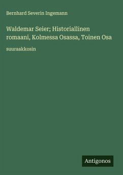 Waldemar Seier; Historiallinen romaani, Kolmessa Osassa, Toinen Osa Cover Waldemar Seier; Historiallinen romaani, Kolmessa Osassa, Toinen Osa