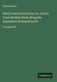 Thirty Years From Home; Or, a Voice From the Main Deck, Being the Experience of Samuel Leech