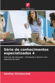 Série de conhecimentos especializados 4 Série de conhecimentos especializados 4