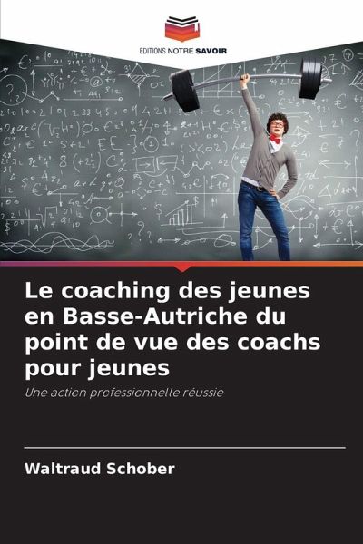 Le coaching des jeunes en Basse-Autriche du point de vue des coachs pour jeunes Le coaching des jeunes en Basse-Autriche du point de vue des coachs pour jeunes