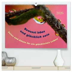 Bewusst leben und glücklich sein (hochwertiger Premium Wandkalender 2026 DIN A2 quer), Kunstdruck in Hochglanz