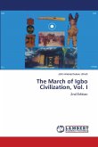 The March of Igbo Civilization, Vol. I