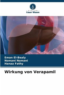 Wirkung von Verapamil - El-Bealy, Eman;Nomani, Nomani;Fathy, Hanaa Wirkung von Verapamil - El-Bealy, Eman;Nomani, Nomani;Fathy, Hanaa