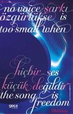 Sarki Özgürlükse Hicbir Ses Kücük Degildir Sarki Özgürlükse Hicbir Ses Kücük Degildir