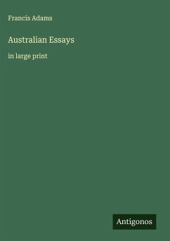 Australian Essays - Adams, Francis