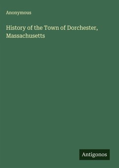 Cover History of the Town of Dorchester, Massachusetts