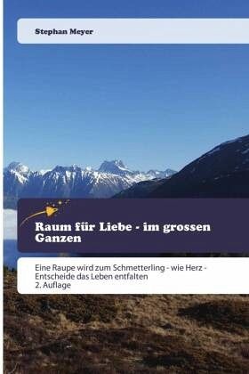 Raum für Liebe - im grossen Ganzen