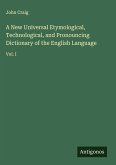 A New Universal Etymological, Technological, and Pronouncing Dictionary of the English Language