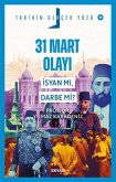 31 Mart Olayi - Isyan mi, Darbe mi 31 Mart Olayi - Isyan mi, Darbe mi