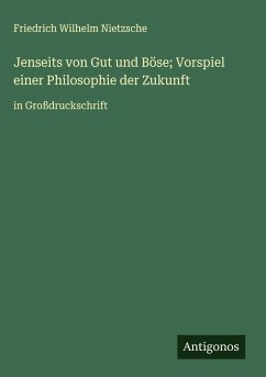 Jenseits von Gut und Böse; Vorspiel einer Philosophie der Zukunft Cover Jenseits von Gut und Böse; Vorspiel einer Philosophie der Zukunft